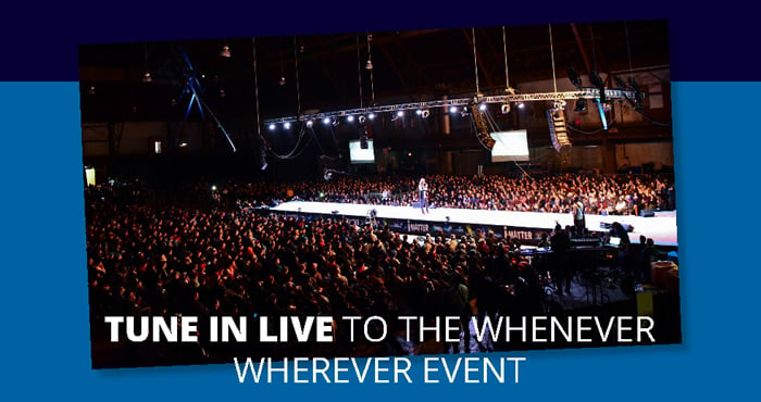 TUNE IN LIVE TO THE WHENEVER WHEREVER EVENT