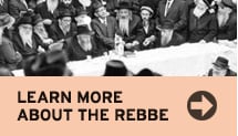 Learn more about the Rebbe